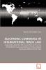 ELECTRONIC COMMERCE IN INTERNATIONAL TRADE LAW