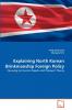 Explaining North Korean Brinkmanship Foreign Policy