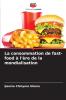 La consommation de fast-food à l'ère de la mondialisation