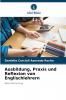 Ausbildung Praxis und Reflexion von Englischlehrern