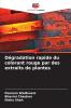 Dégradation rapide du colorant rouge par des extraits de plantes