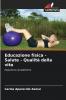 Educazione fisica - Salute - Qualità della vita
