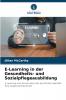 E-Learning in der Gesundheits- und Sozialpflegeausbildung