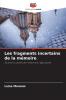 Les fragments incertains de la mémoire