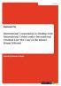 International Cooperation in Dealing with International Crimes under International Criminal Law