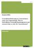 Gesundheitsförderung in Unternehmen unter der Fragestellung Was ist betriebliches Gesundheitsmanagement und warum lohnt es sich für Unternehmen?