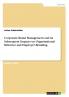 Corporate Brand Management and its Subsequent Impacts on Organizational Behavior and Employer Branding