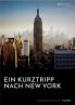 Ein Kurztrip nach New York