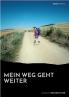 Mein Weg geht weiter - Nach schwerer Krankheit auf dem Jakobsweg