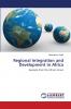 Regional Integration and Development in Africa
