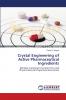 Crystal Engineering of Active Pharmaceutical Ingredients