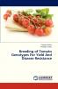 Breeding of Tomato Genotypes for Yield and Disease Resistance