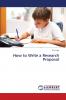 How to Write a Research Proposal