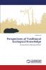 Perspectives of Traditional Ecological Knowledge
