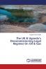 The UK & Uganda's Decommissioning Legal Regimes On Oil & Gas