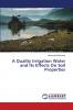 A Quality Irrigation Water and Its Effects On Soil Properties