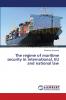 The regime of maritime security in international EU and national law