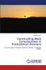 Constructing Black Consciousness in Postcolonial Literature