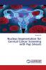 Nucleus Segmentation for Cervical Cancer Screening with Pap Smears
