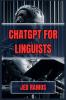 ChatGPT for Linguists