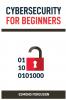 CYBERSECURITY FOR BEGINNERS