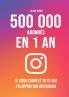 500 000 abonnés en 1 an - Le guide complet de ce que j'ai appris sur Instagram