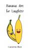 Bananas Are for Laughter