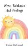 When Rainbows Had Feelings