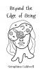 Beyond the Edge of Being