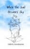 When the Soul Becomes Sky