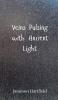 Veins Pulsing with Ancient Light