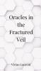 Oracles in the Fractured Veil