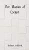 The Illusion of Escape