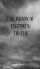 The Prison of Unspoken Truths