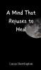 A Mind That Refuses to Heal