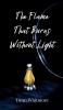 The Flame That Burns Without Light