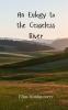 An Eulogy to the Ceaseless River