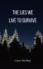 The Lies We Live To Survive