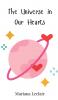 The Universe in Our Hearts