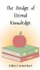 The Bridge of Eternal Knowledge