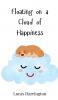 Floating on a Cloud of Happiness