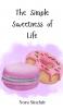 The Simple Sweetness of Life