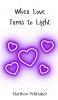 When Love Turns to Light