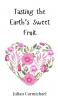 Tasting the Earth's Sweet Fruit