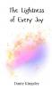 The Lightness of Every Joy