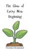 The Glow of Every New Beginning
