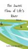 The Sweet Flow of Life's River