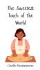 The Sweetest Touch of the World