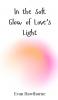 In the Soft Glow of Love's Light