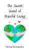 The Sweet Sound of Peaceful Living